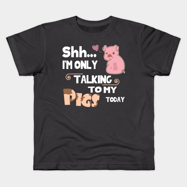 I'm only talking to my pig today. Kids T-Shirt by tonydale